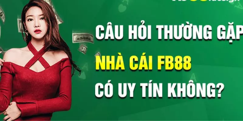 Câu hỏi thường gặp FB88 về an toàn bảo mật